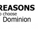 8 Reasons to Choose Dominion